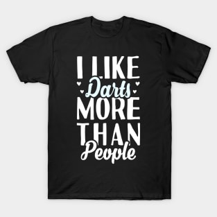 I Like Darts More Than People T-Shirt